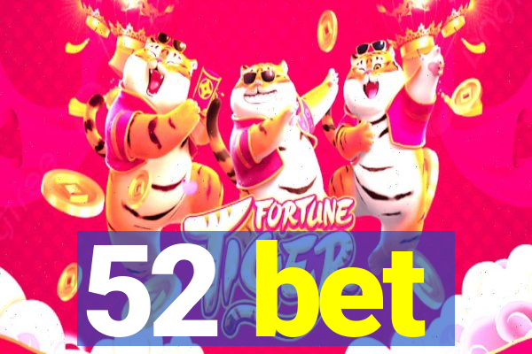 52 bet